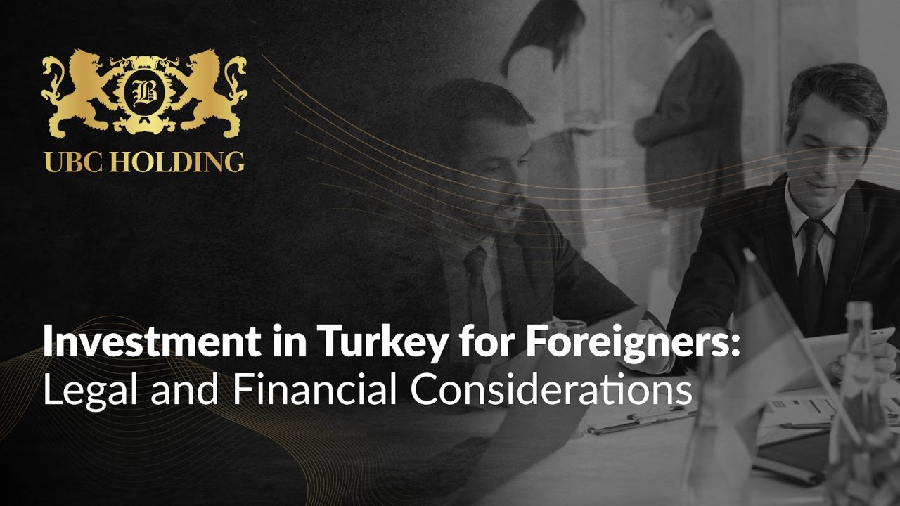 investment-in-turkey-for-foreigners-legal-factors