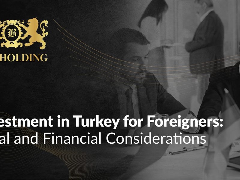 investment-in-turkey-for-foreigners-legal-factors