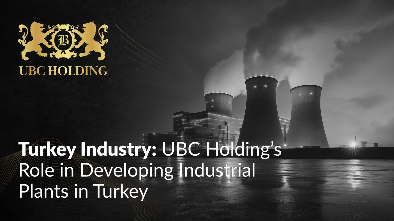 turkey-industry-ubc-holding-industrial-plants