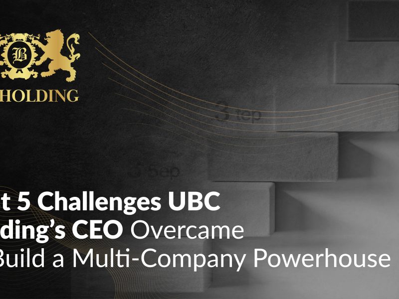 best-5-challenges-ubc-holdings-ceo-overcame